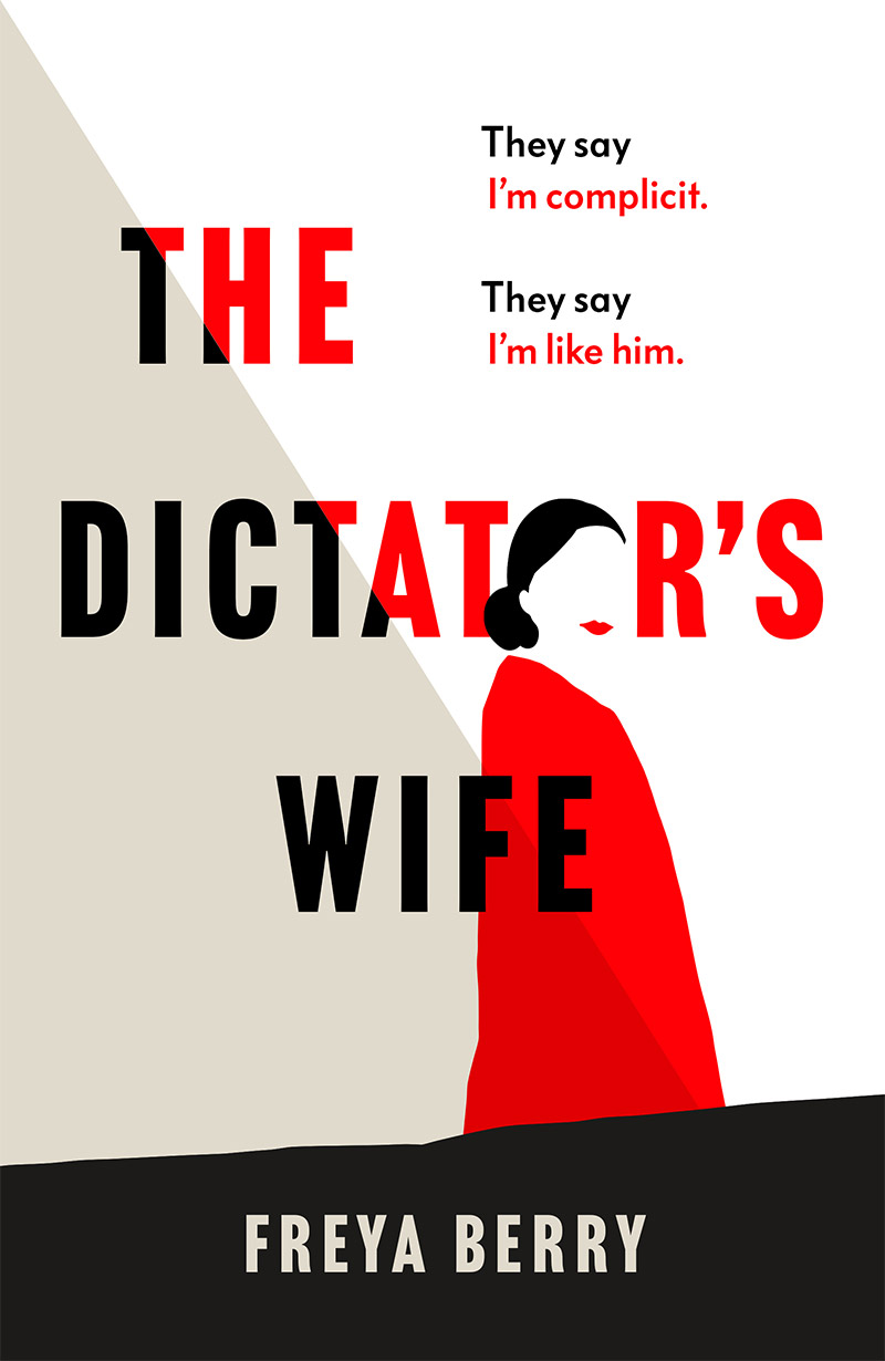 The Dictator’s Wife by Freya Berry