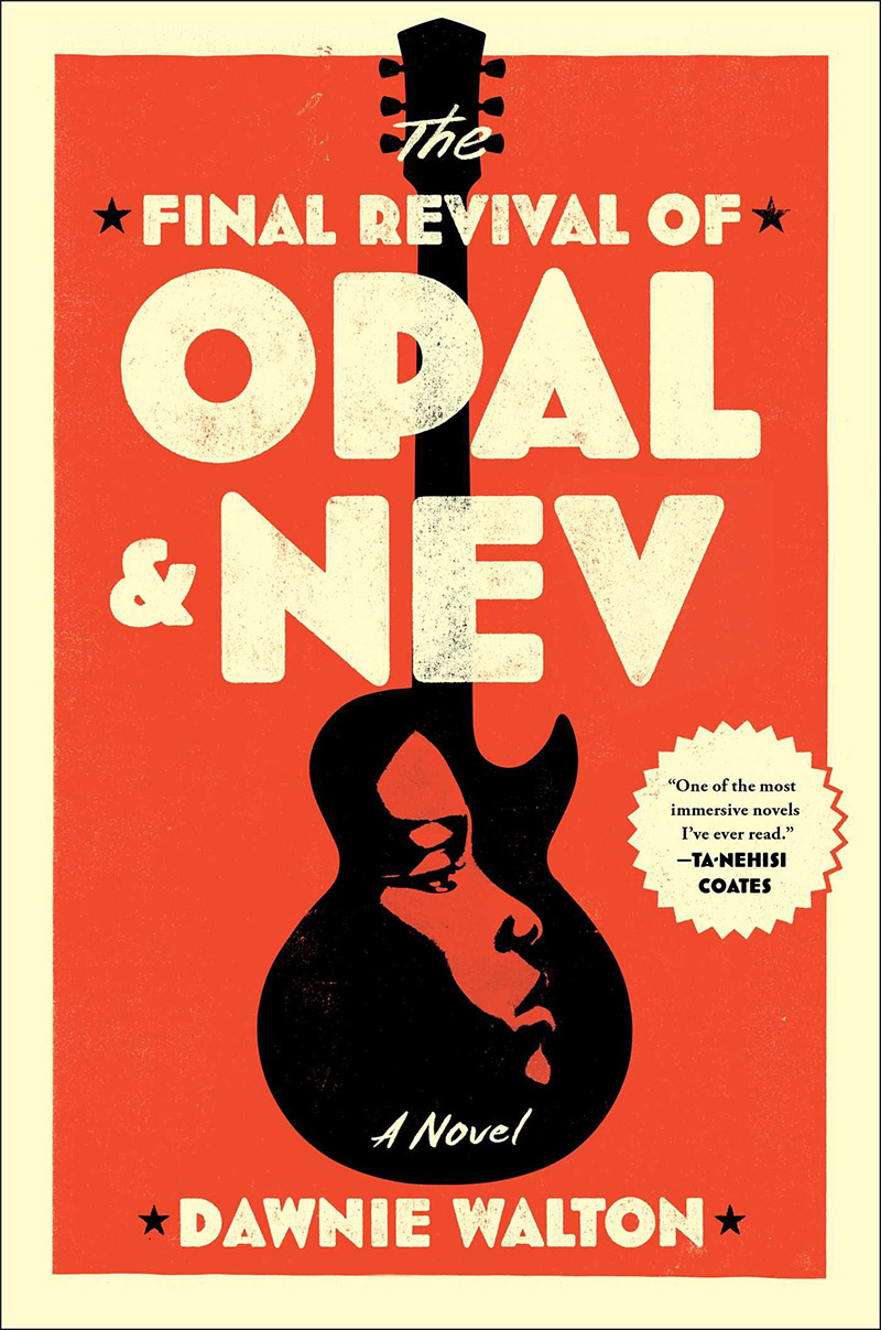 The Final Revival of Opal and Nev’ by Dawnie Walton