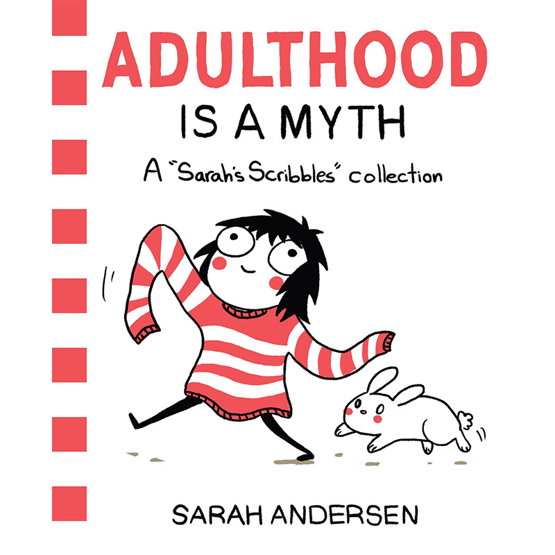 Adulthood is a Myth: A Sarah Scribbles Collection by Sarah Andersen