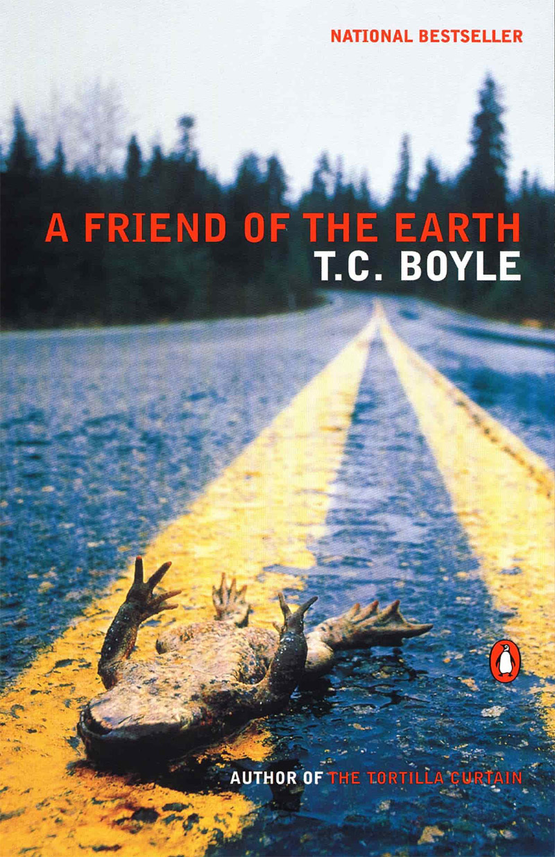 A Friend of the Earth by T. Coraghessan Boyle