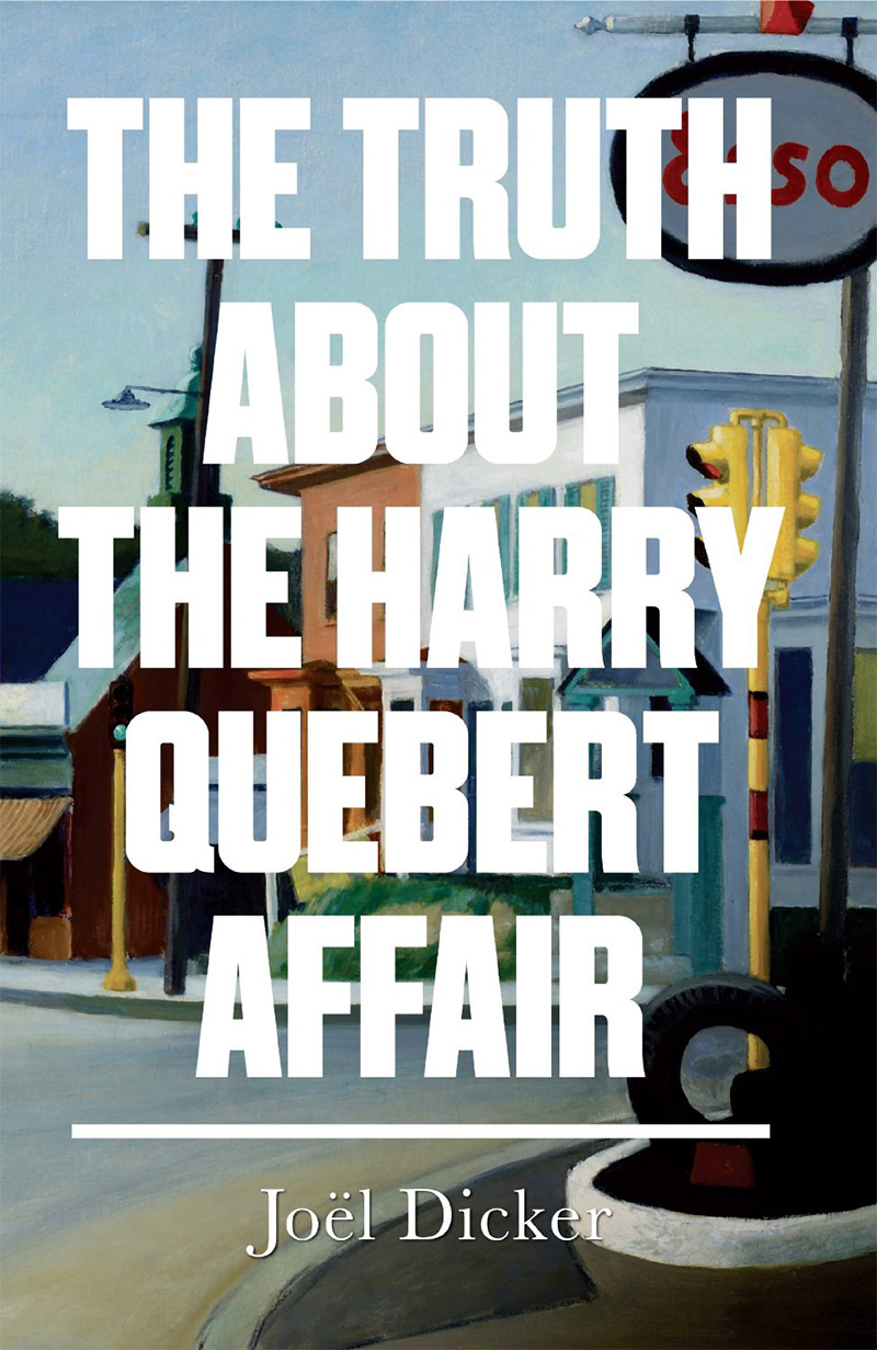 The Truth About the Harry Quebert Affair by Joel Dicker