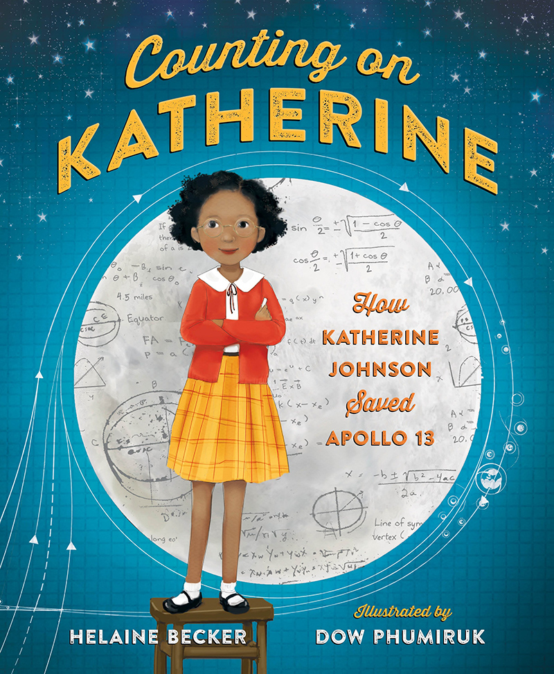 Counting on Katherine: How Katherine Johnson Saved Apollo 13 by Helaine Becker and Dow Phumiruk