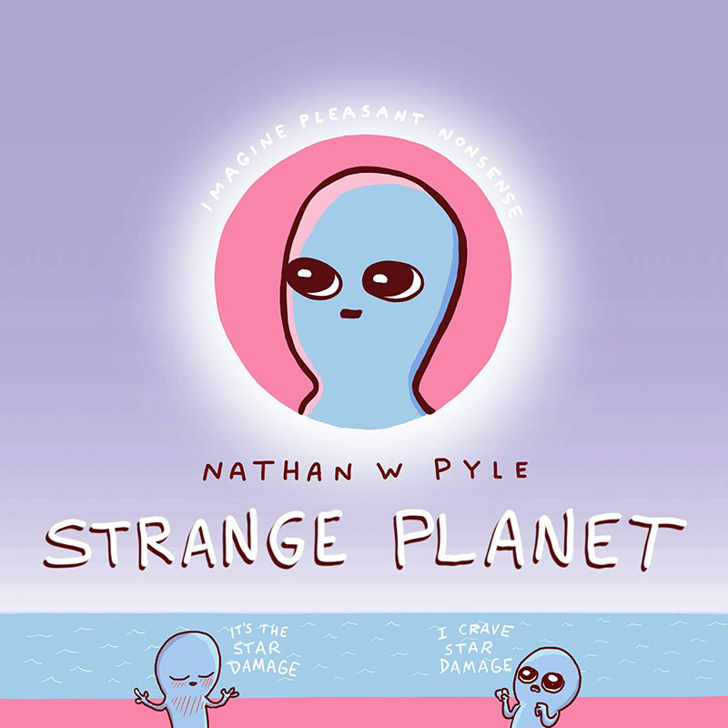 Strange Planet by Nathan Pyle